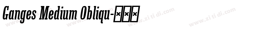 Ganges Medium Obliqu字体转换